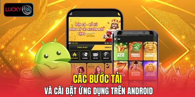 Các thao tác cần thực hiện khi tải và cài đặt ứng dụng trên Android