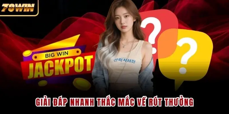 Giải đáp nhanh thắc mắc về rút thưởng